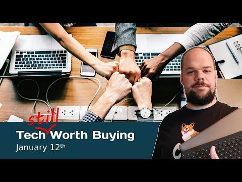 Tech (still) Worth Buying (2019-01-12)
