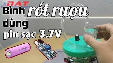 Tự lắp bình rót rượu tự động dùng pin sạc | Điện tử DAT