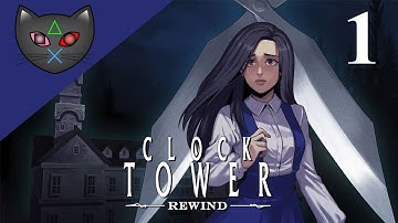 My FIRST Time - Clock Tower: Rewind [BLIND] - Part 1