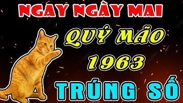 🔴 Tổ Tiên Báo Mộng Tuổi QUÝ MÃO 1963 Ngay Ngày Mai TRÚNG SỐ ĐỘC ĐẮC, 100 TỶ Về Tay, TRẢ SẠCH NỢ NẦN