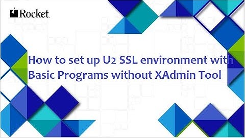 How to set up U2 SSL environment with Basic Programs without XAdmin Tool
