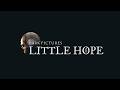 The Dark Pictures Anthology: Little Hope (2020) - Trailer