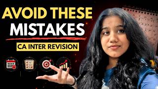 Things I’d Never Do Again During CA Inter Revision… Watch This Before Starting Revision