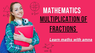 How to determine the product of two fractions with unlike denominators | Multiplication of fractions