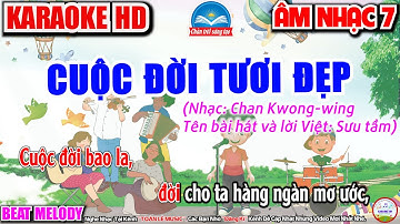 KARAOKE CUỘC ĐỜI TƯƠI ĐẸP | CHỦ ĐỀ 7 - ÂM NHẠC BỐN PHƯƠNG | ÂM NHẠC 7 - SGK CHÂN TRỜI SÁNG TẠO