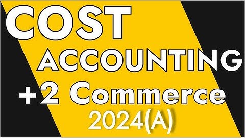 COST ACCOUNTING | +2 Commerce | CHSE ODISHA QUESTION PAPER 2024