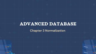 Advanced Database | Chapter 3 Normalization