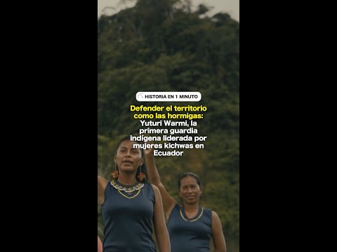 Yuturi Warmi, la primera guardia indígena liderada por mujeres kichwas en Ecuador