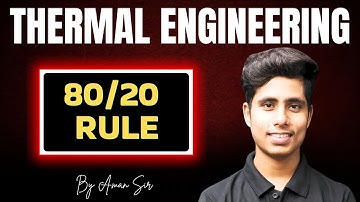 Thermal Engineering | 80/20 Rule | Mechanical engineering By Aman Sir