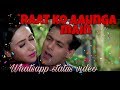 🤩RAAT KO AAUNGA MAIN🤩-- 😜WHATSAPP STATUS VIDEO😜 -- CREATED BY JAG