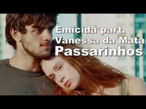 Trilha Sonora Totalmente Demais - Emicida part Vanessa da Mata Passarinhos (Letra)