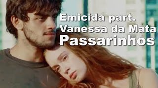 Trilha Sonora Totalmente Demais - Emicida part Vanessa da Mata Passarinhos (Letra)