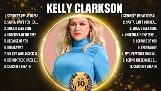 Kelly Clarkson Greatest Hits 2024 Collection - Top 10 Hits Playlist Of All Time