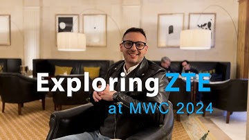 ZTE | Exploring ZTE at MWC 2024