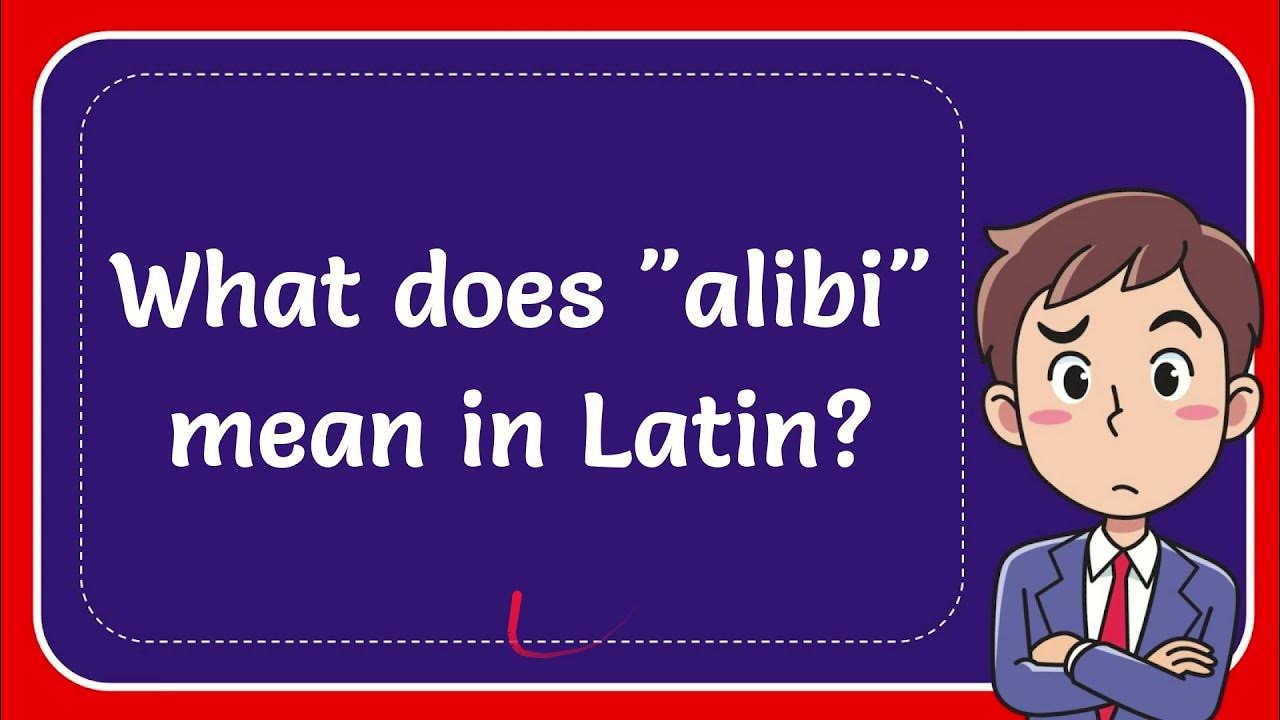 What Does alibi Mean In Latin Answer YouTube what-does-alibi-mean-in-latin-answer-youtube