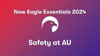 New Eagle Essentials 2024: Safety at AU