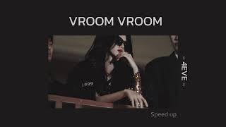 VROOM VROOM : 4EVE | [ speed up ]