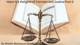 Islam is a Religion of Fairness and Justice Part 2