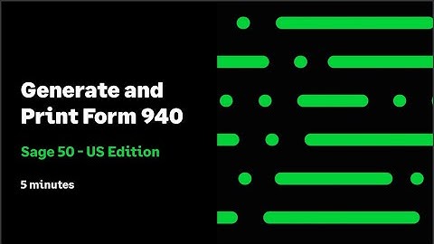 Sage 50 US - Generate and Print Form 940