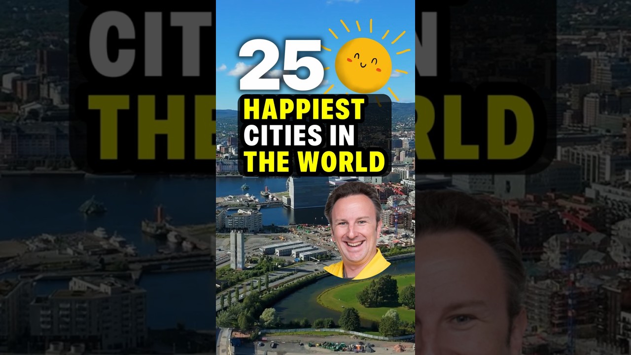 25 Happiest Cities in the World