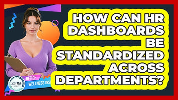 How Can HR Dashboards Be Standardized Across Departments? - Office Wellness Insights
