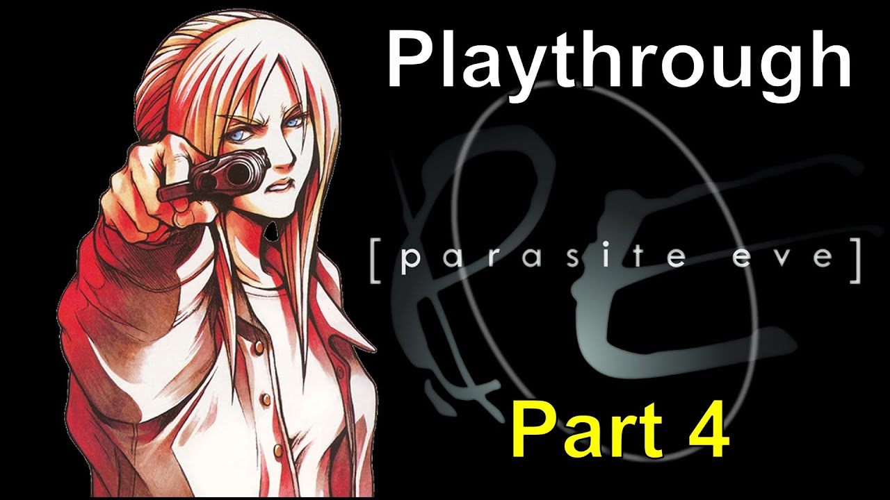 Parasite eve part 4 