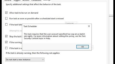 Task Scheduler This Task Requires That The User Account Specified Has Log On As Batch Job Rights.