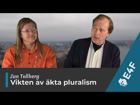 Jan Tullberg om vikten av äkta pluralism