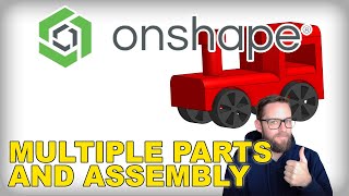 Onshape Tutorial 4 - Multiple Parts and Assembly