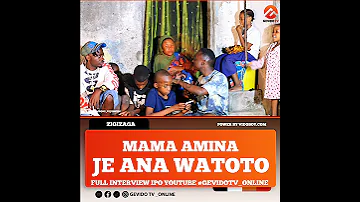 JE MAMA AMINA ANAWATOTO KWELI 