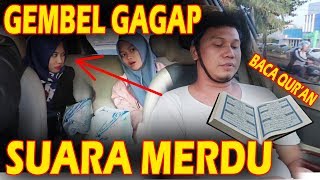 GEMBEL INI AWALNYA GAGAP !! BACA QURAN MERDU BIKIN BAPER