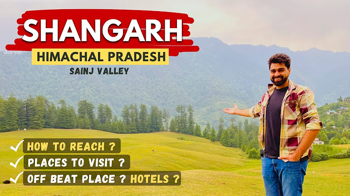Shangarh Himachal Pradesh | Shangarh Sainj Valley | Sainj Valley Himachal Pradesh | Shangarh