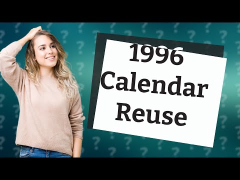 When Can You Use A 1996 Calendar Again