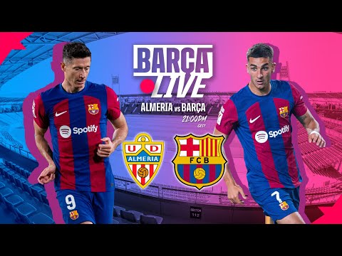 ???? BARÇA LIVE | ALMERIA vs FC BARCELONA | LA LIGA 23/24 ⚽