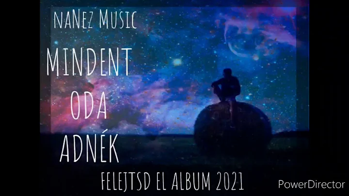 naNez - Mindent oda adnk (FELEJTSD EL ALBUM 2021)