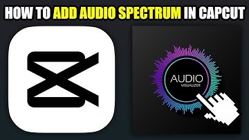 How To Add Audio Spectrum In CapCut (2025)