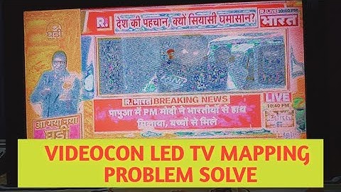 Videocon Led Tv Mapping Problem