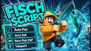 Fisch Auto Farm Script | Fisch Script Dupe OP & Roblox Fisch Instant Catch