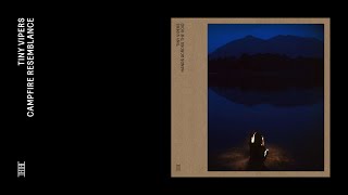 Tiny Vipers - Campfire Resemblance (Official Audio)
