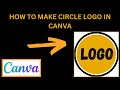How to Make a Circle Logo in Canva | Step-by-Step Logo Design Tutorial (Free &amp; Easy)