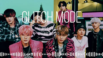 NCT DREAM (엔시티 드림) - Glitch Mode (버퍼링) [8D AUDIO] 🎧USE HEADPHONES🎧