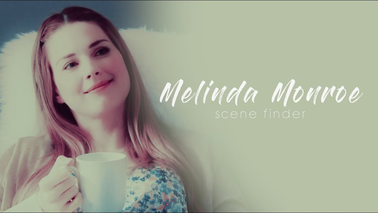 • Melinda Monroe | scene finder [S3A]