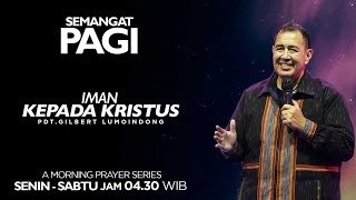 Semangat Pagi | Iman Kepada Kristus | Jumat, 17 Mei 2024