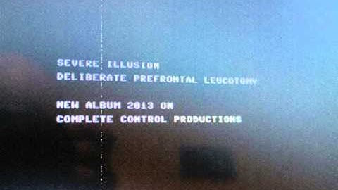 Severe Illusion - Deliberate Prefrontal Leucotomy