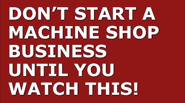 How to Start a Machine Shop Business | Free Machine Shop Business Plan Template Included