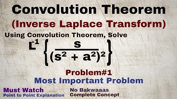 31. Convolution Theorem | Complete Concept and Problem#1 | Inverse Laplace Transform