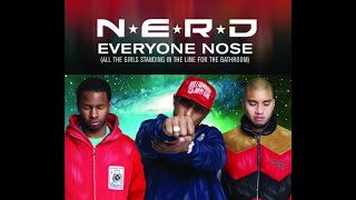 N.e.r.d - Everyone Nose (All The Girls Standing In The Line For The Bathroom)