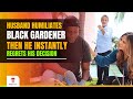 Husband Humiliates Black Gardener, Instantly regrets it