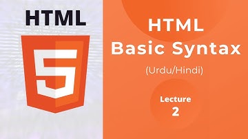 HTML Basic Syntax Practical in Urdu / Hindi | HTML Tutorial Lecture 02 - HTML Syntax & Structure