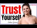 Trust YOURSELF - Selena Gomez | improve Your English